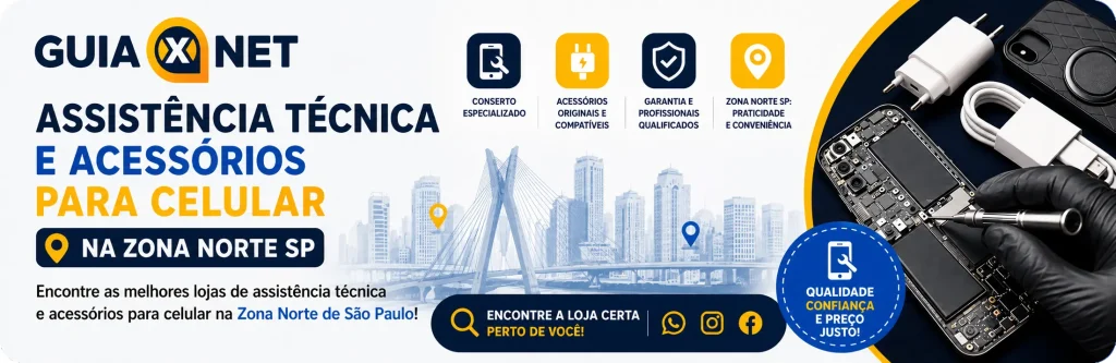 Assistência Técnica e Acessórios para Celular na Zona Norte